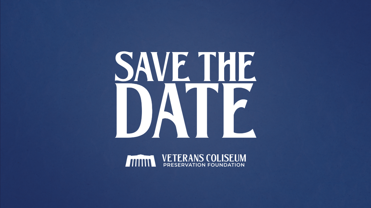 Graphic with text "SAVE THE DATE" and the Veteran's Coliseum Preservation Foundation logo
